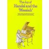 The Joy of Handel and the Messiah: Piano Solo (George Frideric Handel,Denes Agay,Frank Metis)(Brožovaná) The Joy of Handel and the Messiah: Piano Solo (George Frideric Handel,Denes Agay,Frank Metis)(Brožovaná)