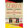 German Short Stories for Beginners 5 in 1 German Short Stories for Beginners 5 in 1