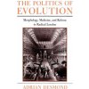 Politics of Evolution (Adrian J. Desmond)() Politics of Evolution (Adrian J. Desmond)()