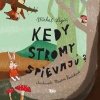 Kedy stromy spievajú? - Legíň Michal Kedy stromy spievajú? - Legíň Michal