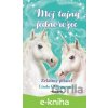 E-kniha Môj tajný jednorožec: Zvláštny priateľ - Linda Chapman E-kniha Môj tajný jednorožec: Zvláštny priateľ - Linda Chapman