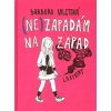 Labyrint (Ne)zapadám na Západ Labyrint (Ne)zapadám na Západ