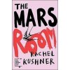 The Mars Room - Rachel Kushner The Mars Room - Rachel Kushner