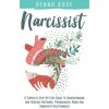 Narcissist: A Complete Step-by-Step Guide to Understanding And Healing Emotional, Psychological Abuse And Unhealthy Relationships: (Henna Rose)(Brožovaná) Narcissist: A Complete Step-by-Step Guide to Understanding And Healing Emotional, Psychological Abuse And Unhealthy Relationships: (Henna Rose)(Brožovaná)