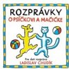 Rozprávky - Rozprávky o psíčkovi a mačičke Rozprávky - Rozprávky o psíčkovi a mačičke