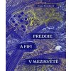 Freddie a Fifi v Mezisvětě - Dostálová Ivana Freddie a Fifi v Mezisvětě - Dostálová Ivana