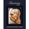 Leatherstocking Tales (Complete and Unabridged) (James Fenimore Cooper)(Brožovaná) Leatherstocking Tales (Complete and Unabridged) (James Fenimore Cooper)(Brožovaná)