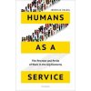 Humans as a Service (Prassl,Jeremias (Associate Professor and Fellow of Magdalen College,University of Oxford))(Brožovaná) Humans as a Service (Prassl,Jeremias (Associate Professor and Fellow of Magdalen College,University of Oxford))(Brožovaná)