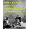 RUTH ASAWA & THE ARTIST MOTHER AT MIDCEN RUTH ASAWA & THE ARTIST MOTHER AT MIDCEN