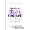 Learning to Trust Yourself - Tama Kieves Learning to Trust Yourself - Tama Kieves