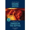 Digging Deeper / Danger In The Depths (Amanda Stevens,Addison Fox)(Brožovaná) Digging Deeper / Danger In The Depths (Amanda Stevens,Addison Fox)(Brožovaná)