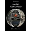 Je Měsíc kosmická loď? - Johann Schneider Je Měsíc kosmická loď? - Johann Schneider