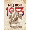 Můj rok 1953 (Alena Breuerová)(Pevná) Můj rok 1953 (Alena Breuerová)(Pevná)