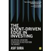 The Event-Driven Edge in Investing: Six Special Situation Strategies to Outperform the Market (SURIA ASIF)(Pevná) The Event-Driven Edge in Investing: Six Special Situation Strategies to Outperform the Market (SURIA ASIF)(Pevná)