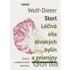 Léčivá síla divokých bylin a zeleniny - Wolf-Dieter Storl Léčivá síla divokých bylin a zeleniny - Wolf-Dieter Storl