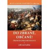 Do zbraně, občané! - Jiří Kovařík Do zbraně, občané! - Jiří Kovařík