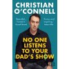 No One Listens to Your Dad's Show - Christian O'connell No One Listens to Your Dad's Show - Christian O'connell