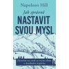 Jak pozitivně nastavit své myšlení - Napoleon Hill Jak pozitivně nastavit své myšlení - Napoleon Hill