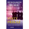 Svatý příkaz - Benjamin Black Svatý příkaz - Benjamin Black