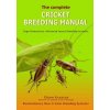The Complete Cricket Breeding Manual: Revolutionary New Cricket Breeding Systems The Complete Cricket Breeding Manual: Revolutionary New Cricket Breeding Systems