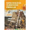 Komunikácia, tlmočenie, preklad - Daniela Müglová a kolektív Komunikácia, tlmočenie, preklad - Daniela Müglová a kolektív