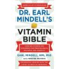 Dr. Earl Mindell's Vitamin Bible : Over 200 Vitamins and Supplements for Improving Health, Wellness, and Longevity Dr. Earl Mindell's Vitamin Bible : Over 200 Vitamins and Supplements for Improving Health, Wellness, and Longevity