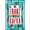 Metamorphosis and Other Stories - Franz Kafka, Metamorphosis and Other Stories - Franz Kafka,