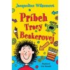 Príbeh Tracy Beakerovej - Jacqueline Wilsonová Príbeh Tracy Beakerovej - Jacqueline Wilsonová