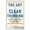 The Art of Clear Thinking - Hasard Lee The Art of Clear Thinking - Hasard Lee