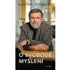 O svobodě myšlení - Vlastimil Vondruška O svobodě myšlení - Vlastimil Vondruška