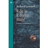 Kde je k čertu Bůh? - Richard Leonard Kde je k čertu Bůh? - Richard Leonard