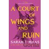 A Court of Wings and Ruin - Sarah J. Maas A Court of Wings and Ruin - Sarah J. Maas
