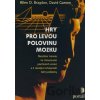 Hry pro levou polovinu mozku - Allen D. Bragdon, David Gamon Hry pro levou polovinu mozku - Allen D. Bragdon, David Gamon