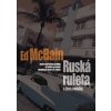 Ruská ruleta - Ed McBain Ruská ruleta - Ed McBain