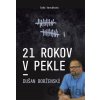 21 rokov v pekle - Soňa Vancáková 21 rokov v pekle - Soňa Vancáková