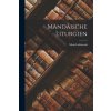Mandäische Liturgien (Mark Lidzbarski)(Brožovaná) Mandäische Liturgien (Mark Lidzbarski)(Brožovaná)
