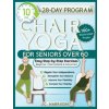 10-Minute Chair Yoga for Seniors Over 60 10-Minute Chair Yoga for Seniors Over 60
