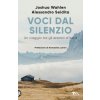 Voci dal silenzio. Un viaggio tra gli eremiti d'Italia Voci dal silenzio. Un viaggio tra gli eremiti d'Italia