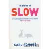 In Praise of Slow - Carl Honoré In Praise of Slow - Carl Honoré
