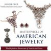 Masterpieces of American Jewelry (Latest Edition) (Judith Price)(Pevná) Masterpieces of American Jewelry (Latest Edition) (Judith Price)(Pevná)
