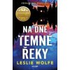 Na dně Temné řeky - Leslie Wolfe Na dně Temné řeky - Leslie Wolfe