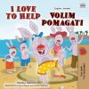 I Love to Help (English Croatian Bilingual Book for Kids) I Love to Help (English Croatian Bilingual Book for Kids)