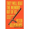 They Will Beat the Memory Out of Us: Forcing Nonviolence on Forgetful Movements - Peter Gelderloos They Will Beat the Memory Out of Us: Forcing Nonviolence on Forgetful Movements - Peter Gelderloos