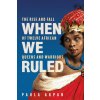 When We Ruled When We Ruled