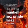Než přijde mráz (audiokniha) (Henning Mankell) Než přijde mráz (audiokniha) (Henning Mankell)
