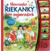 Slovenské riekanky pre najmenších Slovenské riekanky pre najmenších