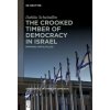 The Crooked Timber of Democracy in Israel The Crooked Timber of Democracy in Israel