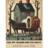 Folk Art Coloring Book for Adults: Coloring book for women, men and all other manner of folks (Brožovaná) Folk Art Coloring Book for Adults: Coloring book for women, men and all other manner of folks (Brožovaná)