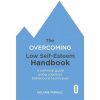 Overcoming Low Self-esteem Handbook (Dr Melanie Fennell)(Brožovaná) Overcoming Low Self-esteem Handbook (Dr Melanie Fennell)(Brožovaná)