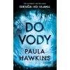 Do vody (Paula Hawkins) Do vody (Paula Hawkins)